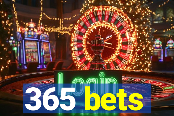 365 bets